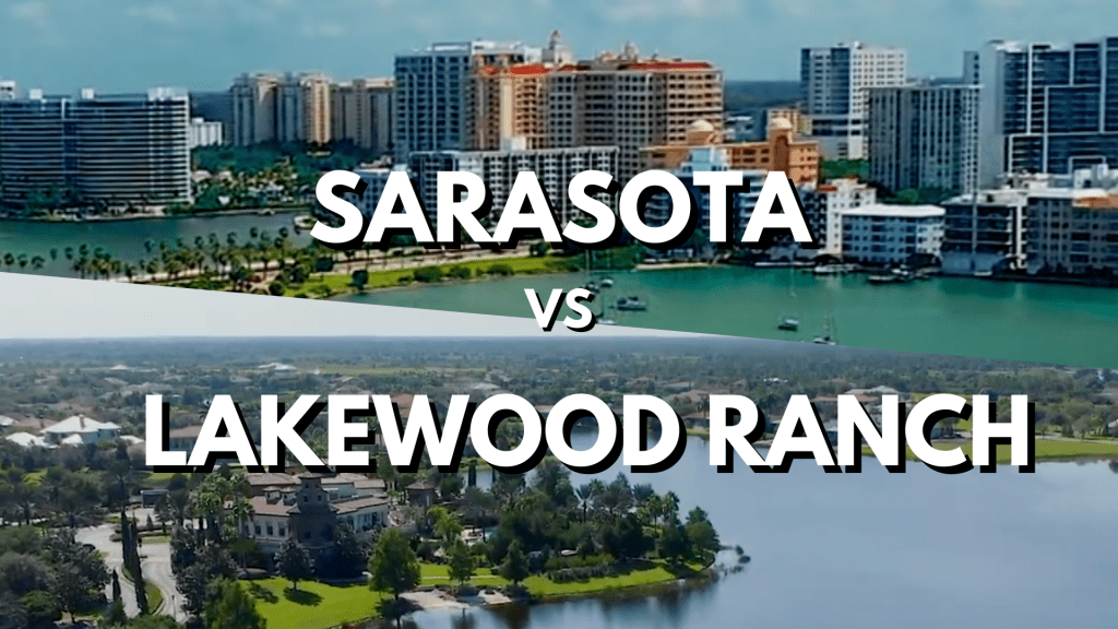 Sarasota Versus Lakewood Ranch