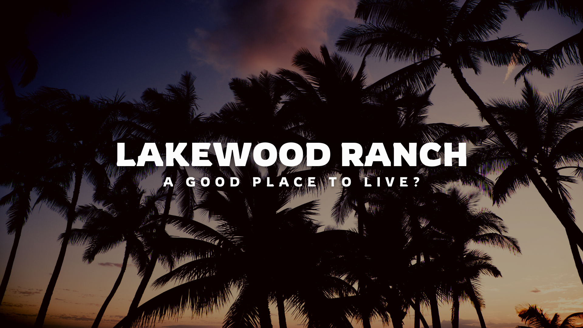 Is Lakewood Ranch a Good Place to Live?